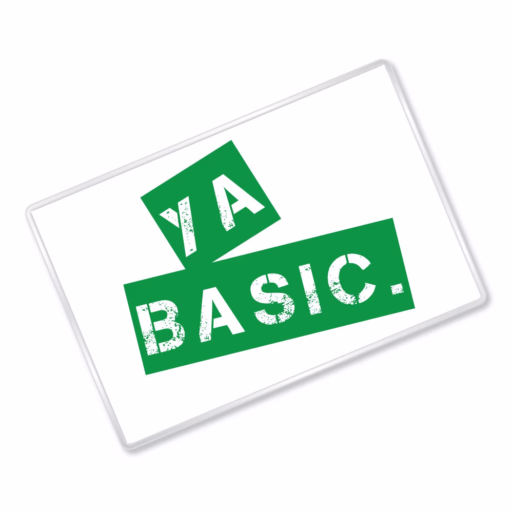 Ya Basic - The Good Place Inspired Eleanor Funny Quote Magnet Gift