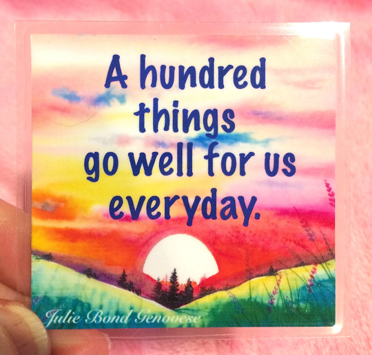 Fridge Magnet, Custom Watercolor Inspiration, A Hundred Things Go Well For Us Everyday Quote, Small Gift, Affirmation, Gratitude