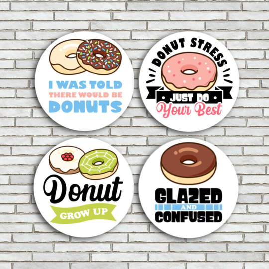 Set Of 4 Funny Donut Magnets/Pin Pinback Buttons Quotes Cute Food Fridge Junk