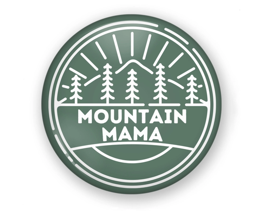 Mountain Mama Button Or Magnet, Pin, Pin Back Button, Hiking, Climbing, Adventure Mama, Outdoors