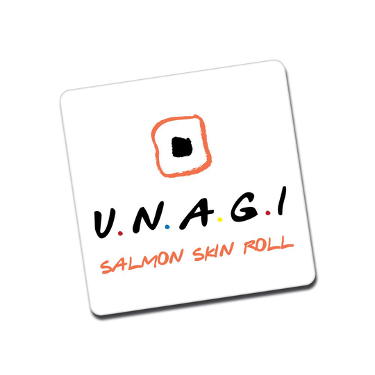 Unagi - Salmon Skin Roll Friends Inspired Funny Magnet Gift