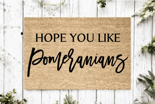 Hope You Like Pomeranians Welcome Mat | Perfect Gift For Dog Owner Pet Lover Personalized Doormat New Home Decor Housewarming