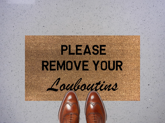 Please Remove Your Louboutins 70 X 40cm Internal Coir Door Mat, Hand Made in The UK Artisan Kiss