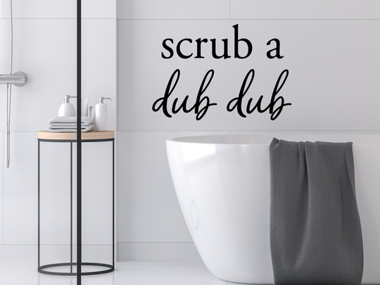 Scrub A Dub Script | Wall Decal Vinyl Bathroom Sticker Decor