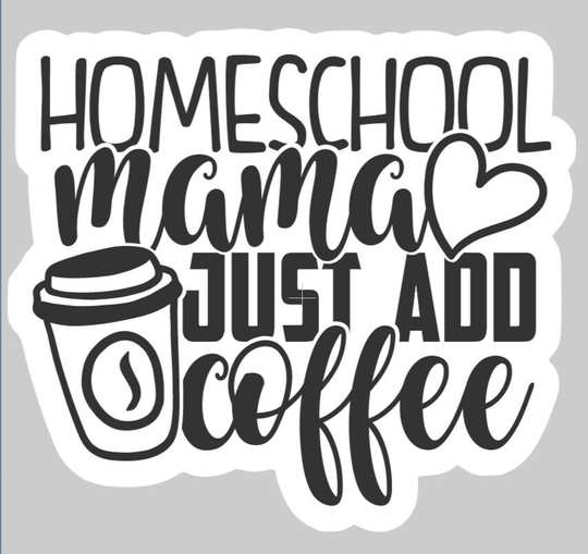Indoor Fridge Magnet Homeschool Mama Just Add Coffee Magnet - Laminated Glossy Customized Or Personalized