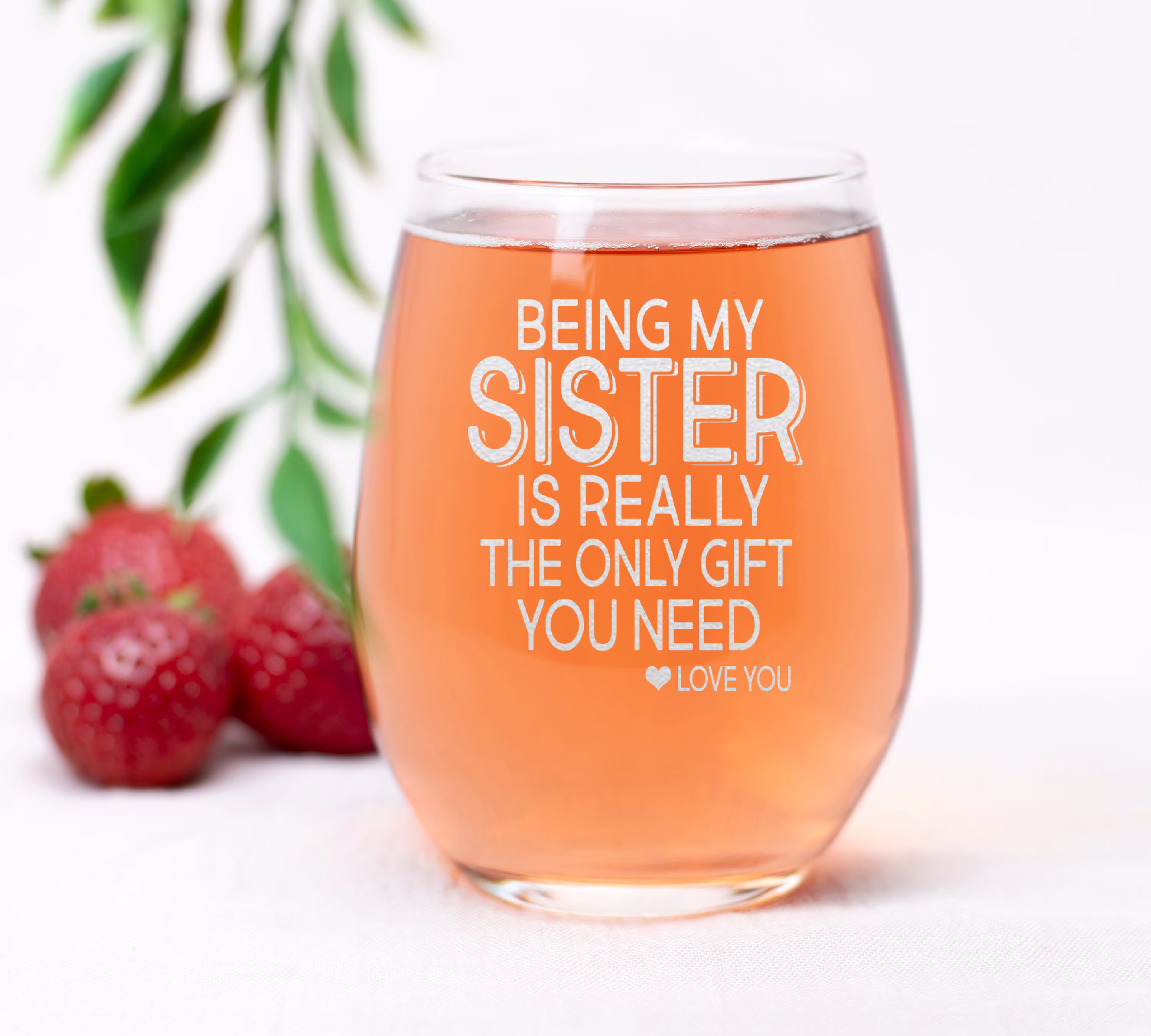 Being My Sister Is Really The Only Gift You Need Stemless Wine Glass - Sarcastic For Sisters
