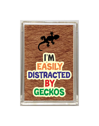 Fun Gecko Lover Gift - I'm Easily Distracted By Geckos Novelty Fridge Magnet Ideal Present