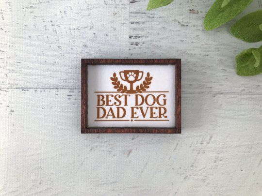 Wood Framed Miniature Sign | Farmhouse Type Tiered Tray Décor Handmade in U.s.a. - Best Dog Dad Ever