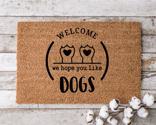 Welcome We Hope You Like Dogs 4 Doormat | Perfect Gift For Dog Lovers Personalized Door Mat New Home Decor Housewarming