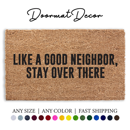 Like A Good Neighbor Stay Over There Doormat, Funny State Farm Rug, Flocked Coir Door Mat, Outdoor Welcome Insurance Doormat Gift