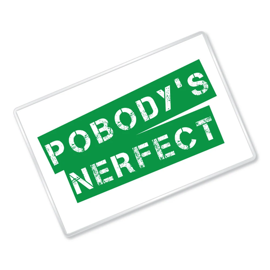 Pobody's Nerfect - The Good Place Inspired Funny Quote Magnet Gift