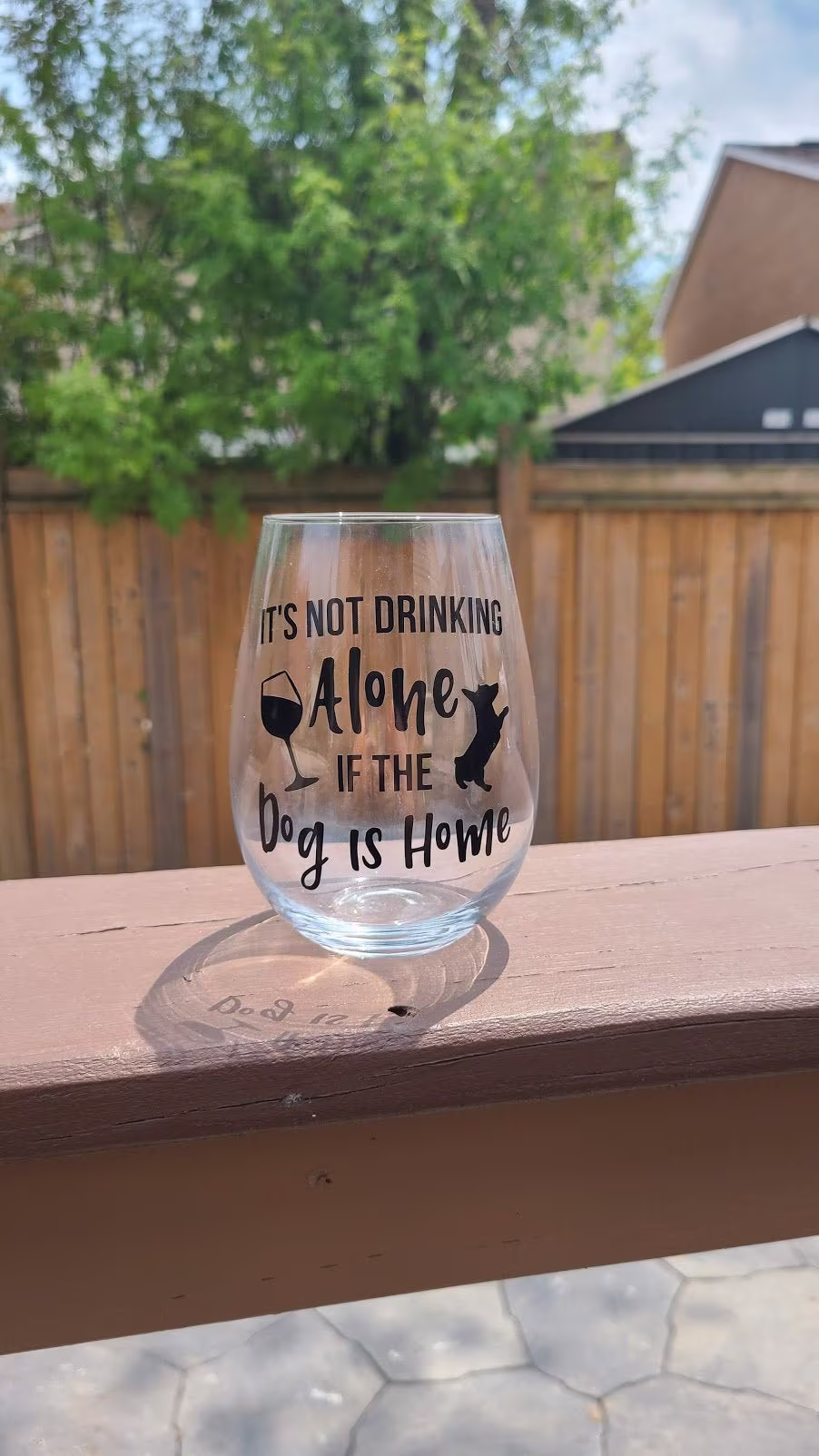 It's Not Drinking Alone If The Dog Is Home - Stemless Wine Glass Summertime Patio Drinks Glasses 350Ml & 500Ml