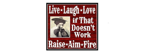 Live Laugh Love Raise Aim Fire Funny Refrigerator Magnet