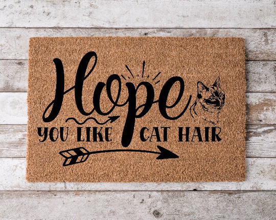 Hope You Like Cat Hair | Custom Welcome Mat Personalized Door Cheerful Gift Home Decor Housewarming Funny Doormat