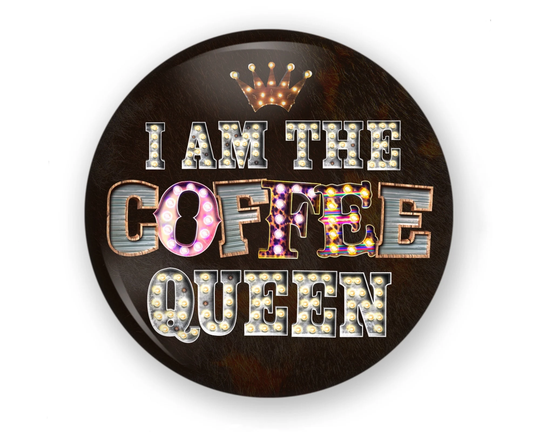 I'm The Coffee Queen Button Or Magnet, Pin, Fridge Lovers Gift, I Love Coffee, Marquee Lights Pin