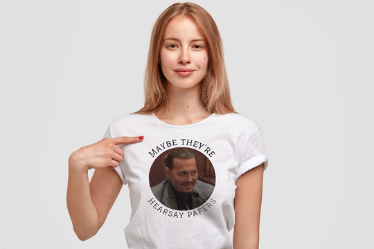 Justice For Johnny Deep T-Shirt | Maybe They're Hearsay Papers Tshirt Support Social Graphic Tee Funny Shirt