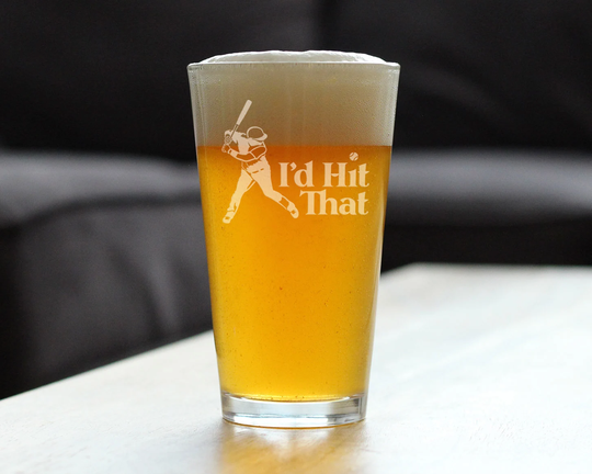 I'd Hit That - Pint Glass For Beer Funny Unique Sports Themed Gifts Batters & Ballplayers Who Love Baseball 16 Oz Glasses