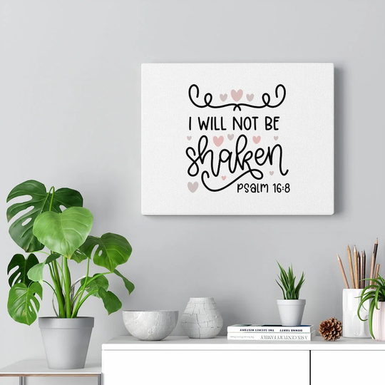 I Will Not Be Shaken Psalm 16:8 - Wrapped Canvas Typography