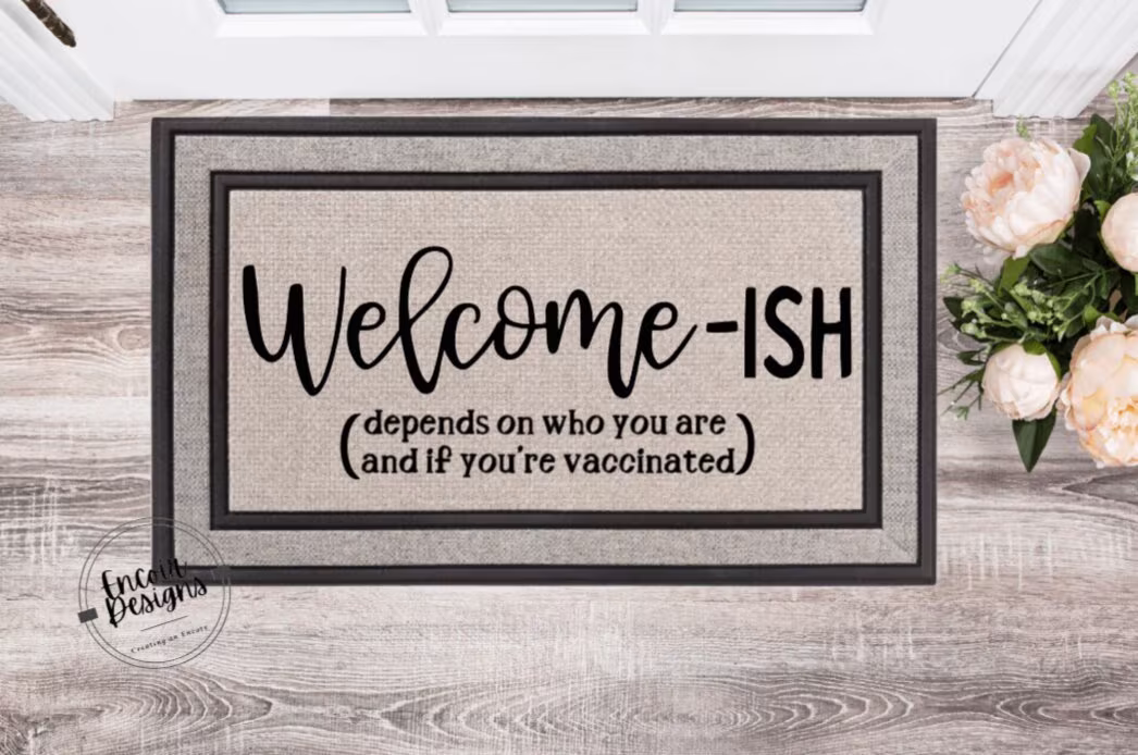 Welcome-Ish Depends On Who You Are 7 If You're Vaccinated | Funny Doormat Housewarming Gift Perfect New Home Decor Closing