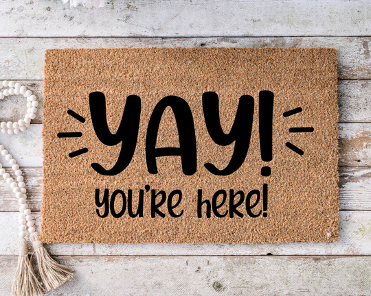 Yay You're Here, Funny Doormat, Housewarming Gift, Welcome Mat, Door Closing Wedding Gift -207