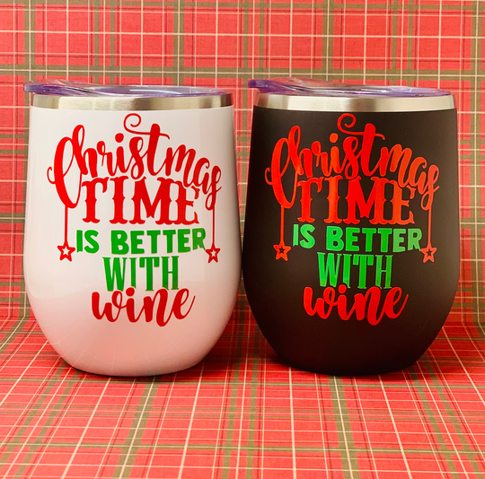 Christmas Time Is Better With Wine 12Oz Matte Black Tumbler Or White Tumble Straw. Party Drinking Cheers