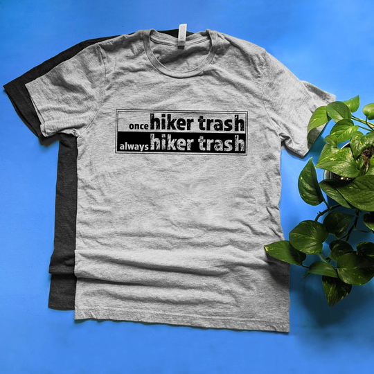 Hiker Trash Shirt For Thru & Long Distance Hikers