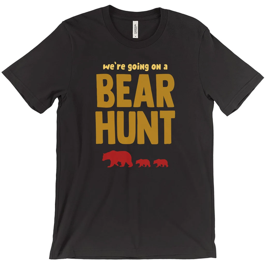 We're Going On A Bear Hunt T-Shirt