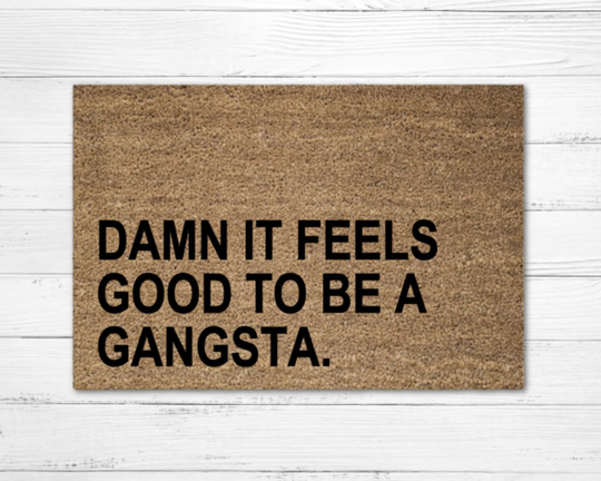 Damn It Feels Good To Be A Gangsta Doormat Rug, Funny Door Mat, Custom Doormat, Apartment Housewarming Gift, Bougie
