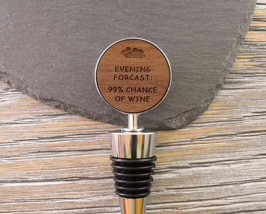 Funny Wine Bottle Stopper, Weather Forcast - 99% Chance Of Wine