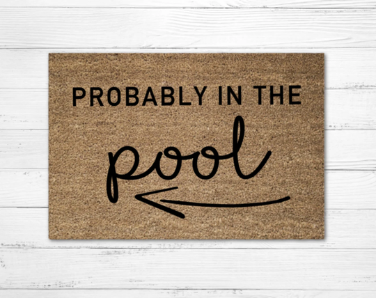 Probably in The Pool Doormat Rug, Summer Door Mat, Funny Doormat, Custom Housewarming Gift, Porch Decor, Summer