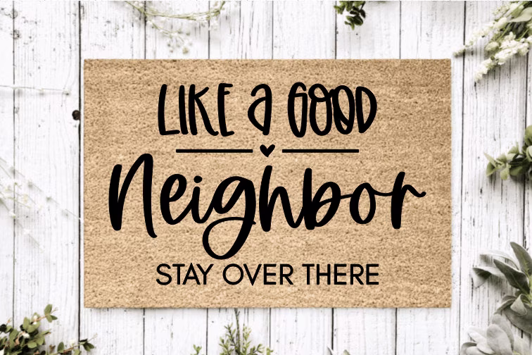 Like A Good Neighbor Stay Over There Doormat | Housewarming Gift Wedding Custom Personalized Welcome Mat Closing