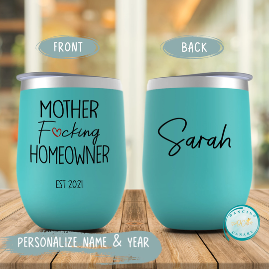 Mother Effing Homeowner Wine Cup, Funny Housewarming Party Gift, Est 2021 Tumbler, Personalized New Home Gifts, Closing Gift
