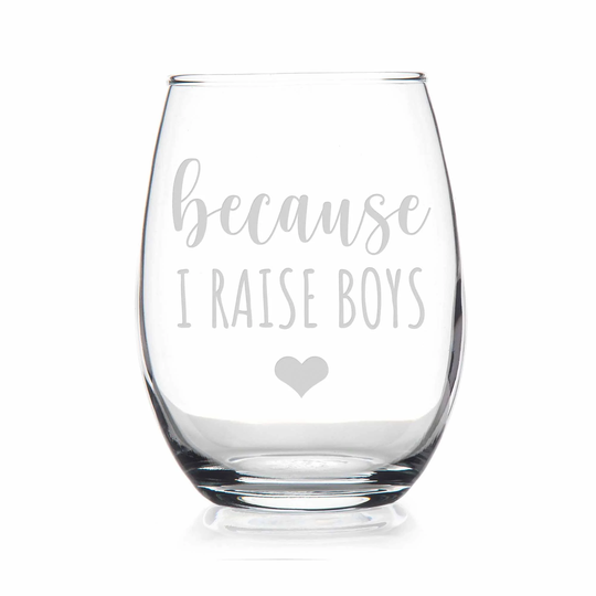 Because I Raise Boys Heart Mom Stemless Wine Glass - Baby Shower Gift, Mothers Day Funny Best Friend Raising