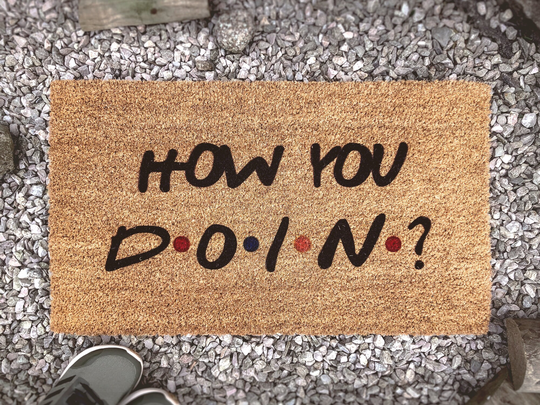 How You Doin Doormat - Funny Friends Quote Custom Coir Mat Fandom Welcome