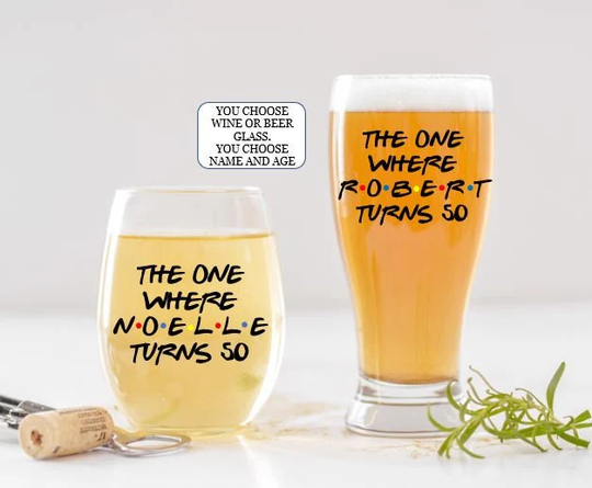 The One Where Turns, Friends Fan Birthday Gift, 50Th Gift For Women, Men, Wine Glasses, Beer Glass