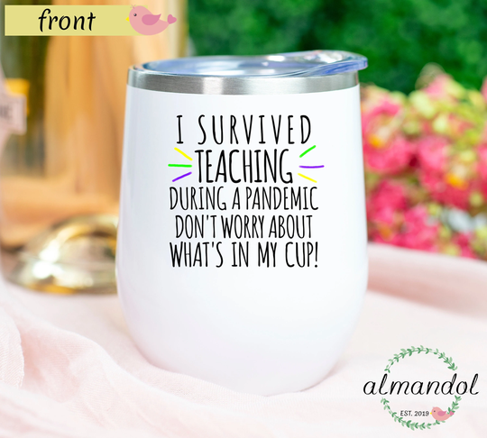 Funny Teacher Wine Tumbler, Gift, Cooler, I Survived 2022 Back To School Gifts For Teachers