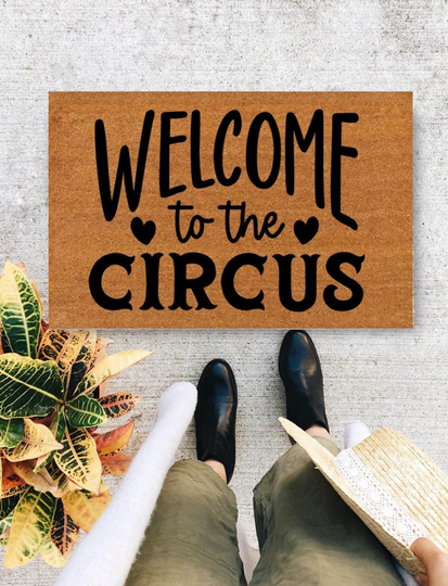Welcome To The Circus, Animals Here, Housewarming Gift | Closing Doormat Front Doormat, Take Off Your Shoes Sale - 305
