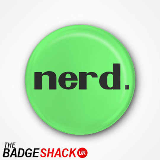 Nerd Badge Or Magnet. Available As 2.5cm Pin 3.8cm Magnet