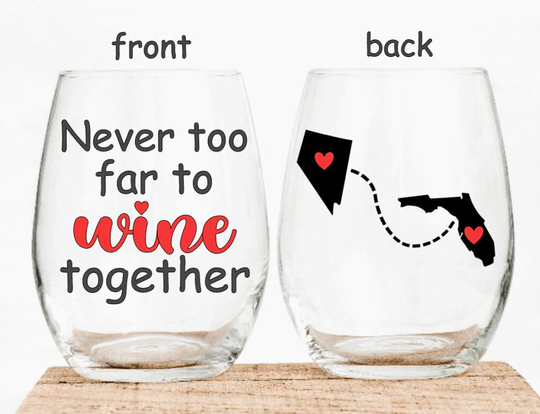 Wine Glass, Personalized Glasses, Custom Long Distance, Never Too Far To Together, Family, Friends, Relatives, Gift