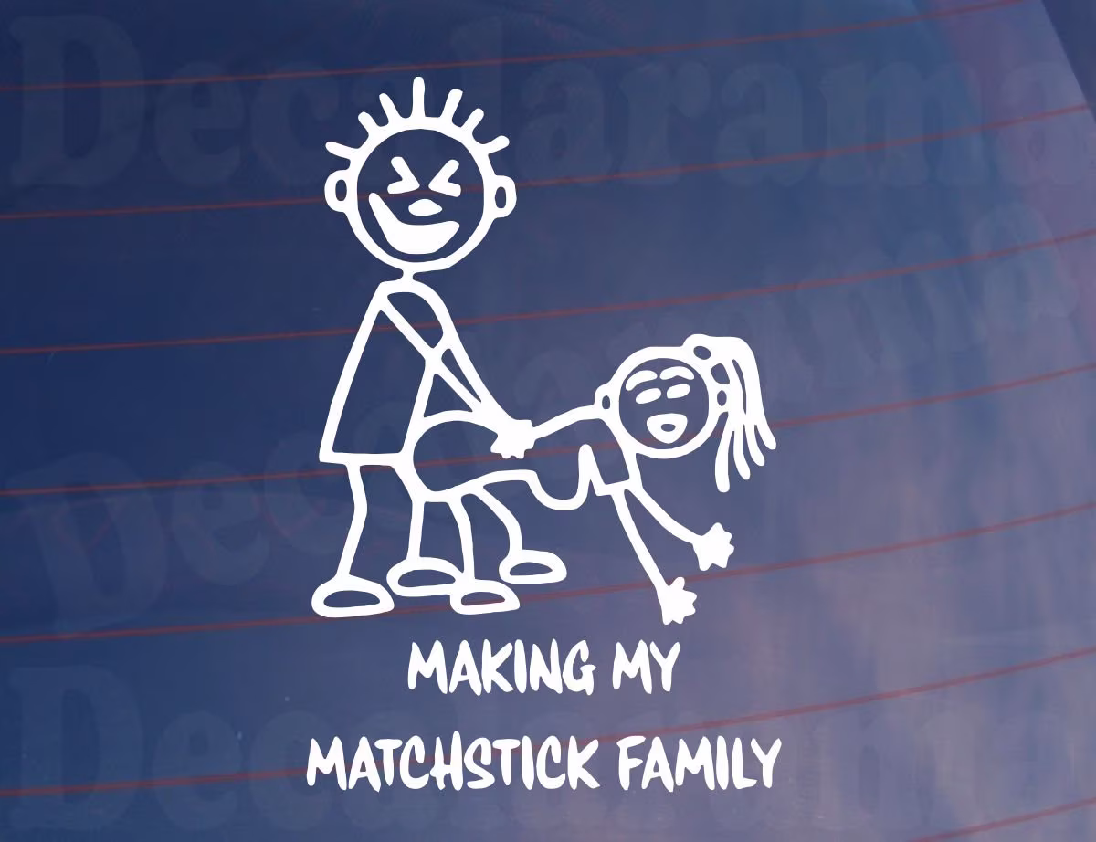 Car Sticker Making My Matchstick Family Funny Joke Cute Novelty Bumper Van Door Window Boot Decal