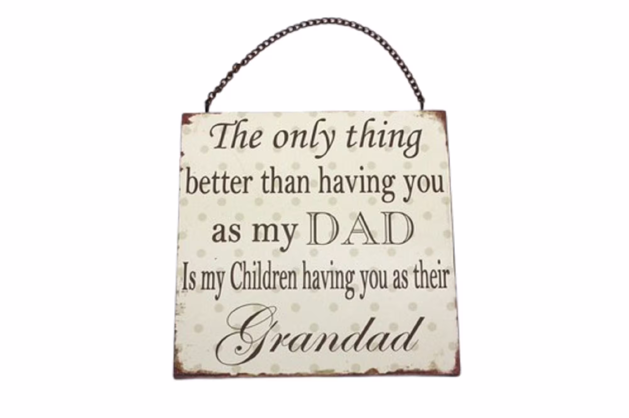 Grandad Plaque The Only Thing Better Than Having You As My Dad Is Children Their Father's Day Gift Sentimental Sign
