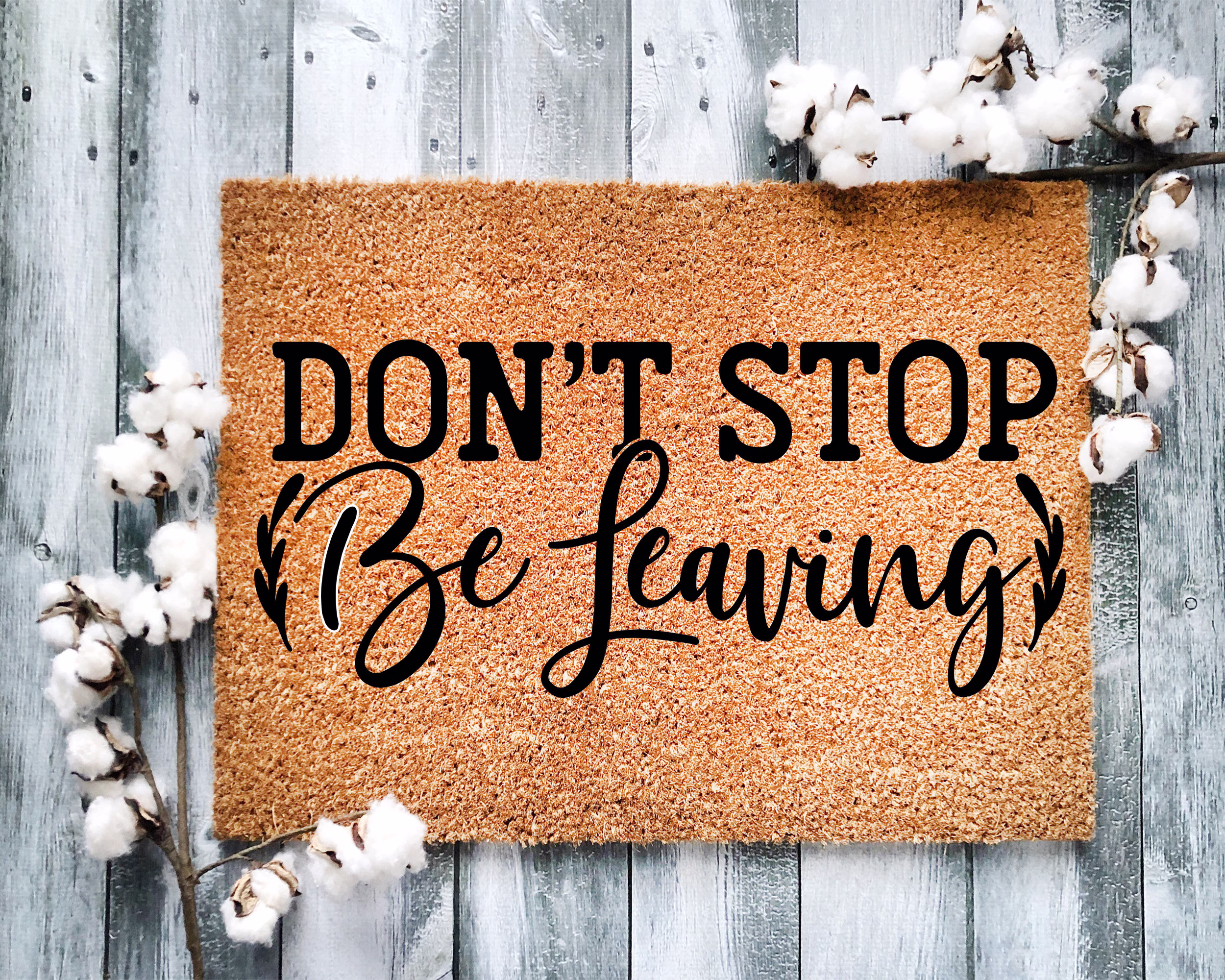 Door Mat, Funny Doormat, Don't Stop Be Leaving, Housewarming Gift, Welcome Closing Wedding Gift - 2046
