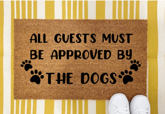 All Guest Must Be Approved By The Dogs - Doormat Funny Doormat Pet Birthday Gift Dog Lovers Lover