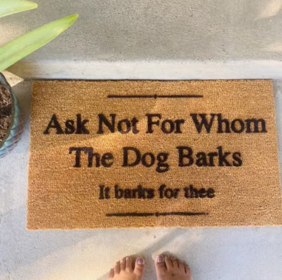 Ask Not For Whom The Dog Barks It Thee Doormat, Funny Door Mat, Shakespeare, Outdoor Welcome Pet Gift
