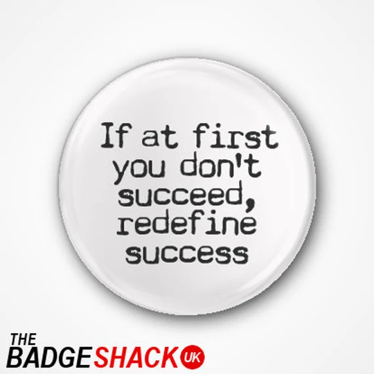 If At First You Don't Succeed, Redefine Success Pin Badge Or Magnet