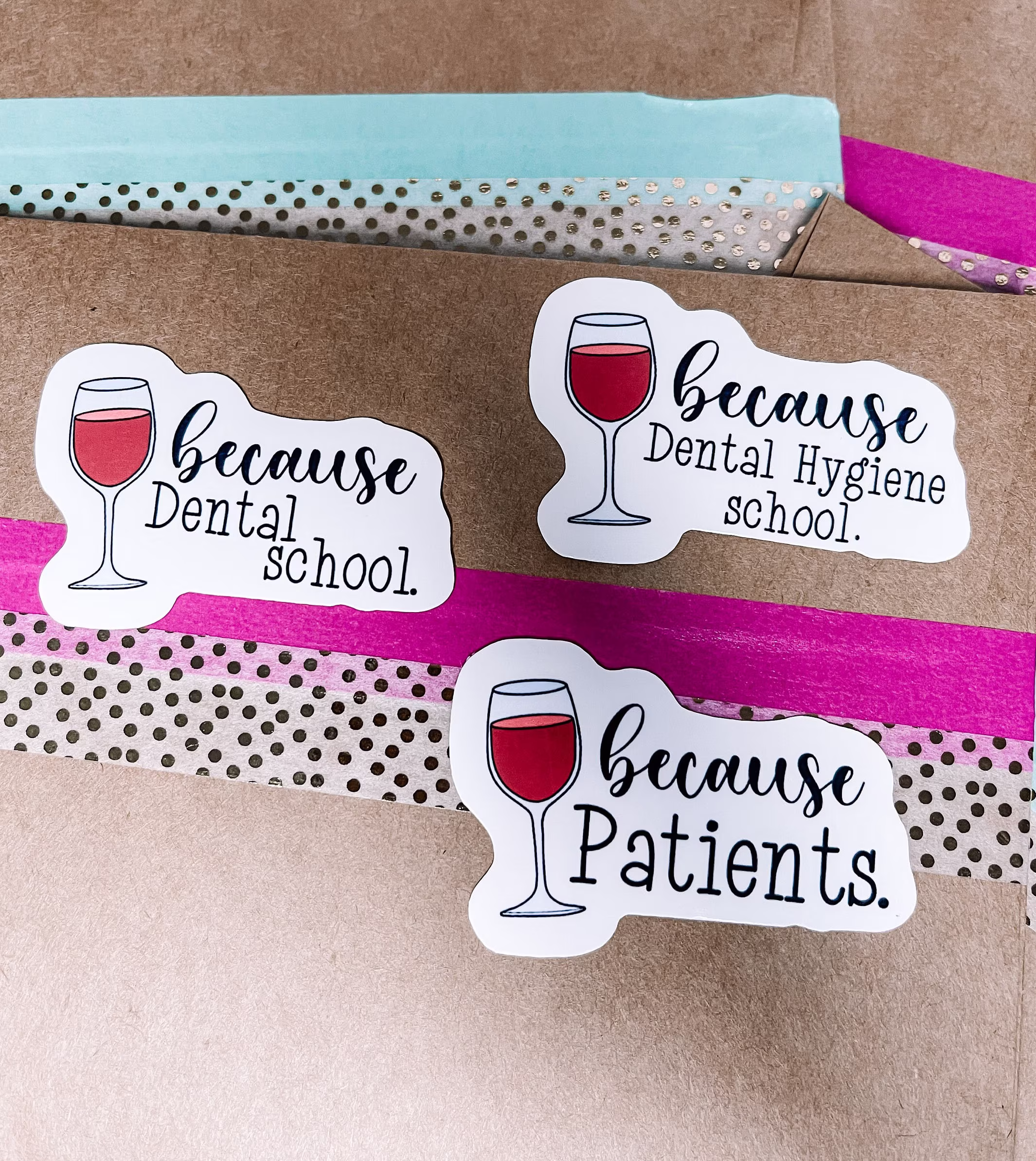 Because Patients Sticker | Wine Glass Dental Hygienist Hygiene School