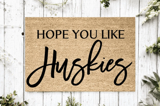 Hope You Like Huskies Welcome Mat | Perfect Gift For Dog Owner Pet Lover Personalized Doormat New Home Decor Housewarming