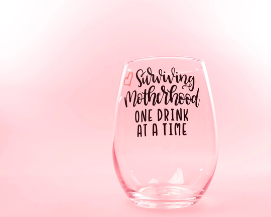 Surviving Motherhood Wine Glass | Gifts Vinyl Mom For Stemless