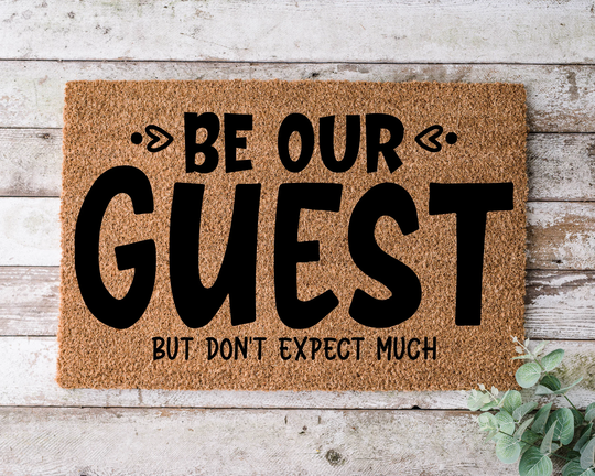 Be Our Guest But Don't Expect Much, Door Mat, Funny Doormat, Wedding Gift, Housewarming Gift, Home Welcome Closing Gift - 1009