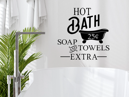 Hot Baths 25 Cents Soap & Towels Extra Bold | Wall Decal Vinyl Bathroom Sticker |Wall Decor